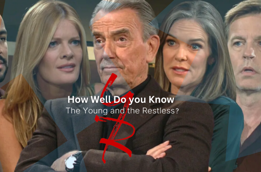  Y&R Challenge: Test your “The Young and the Restless” Knowledge. Y&R Quiz!